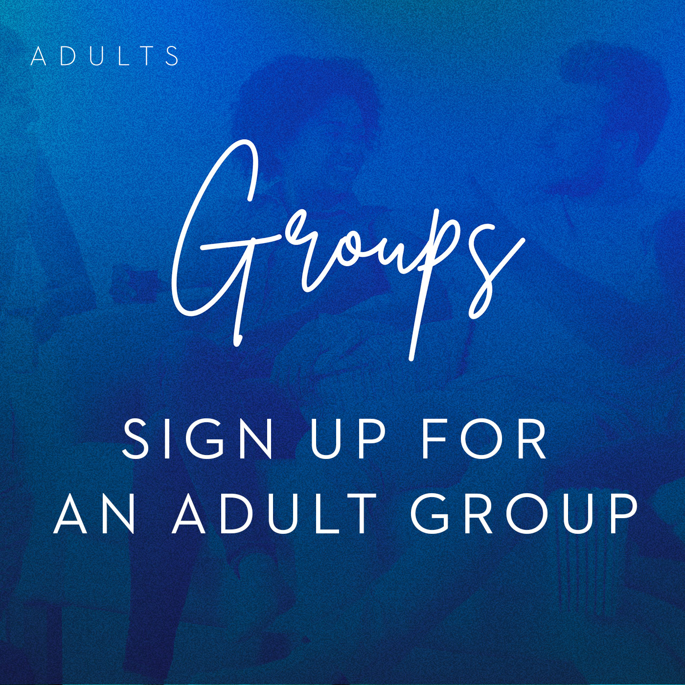2020 - Adult Small Groups Sign Ups
